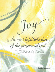 Joy is the most infallible sign of the presence of God. - Teilhard de Chardin